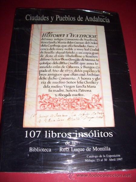 Gebrauchte B&uuml;cher: CIUDADES y Pueblos de Andaluc&iacute;a : 107 libros ins&oacute;litos de la Biblioteca Ruiz Luque de Montilla