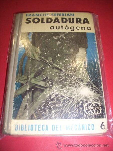 Libros de segunda mano: FRANCHE, G. - Pr&aacute;ctica de la soldadura aut&oacute;gena - Foto 1