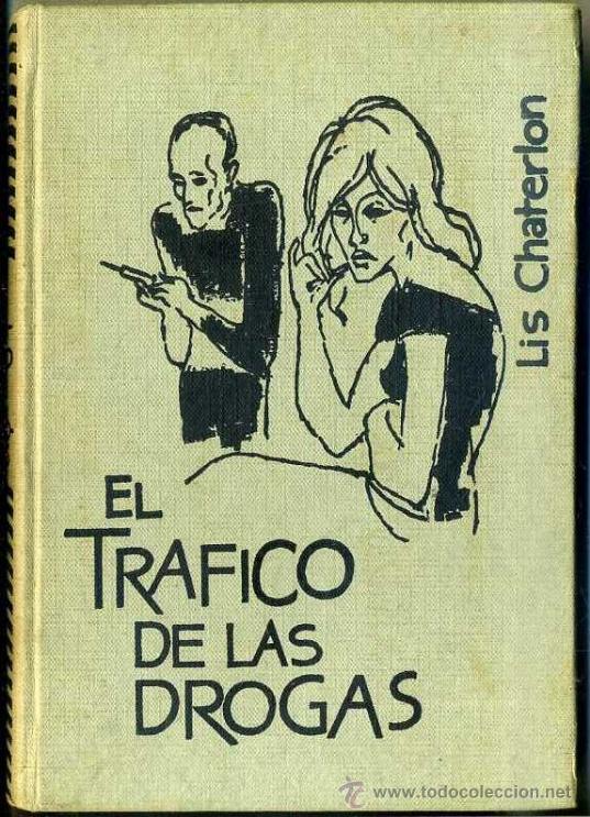 Libros de segunda mano: L. CHATERLON : EL TR&Aacute;FICO DE LAS DROGAS (RODEGAR, 1963) - Foto 1