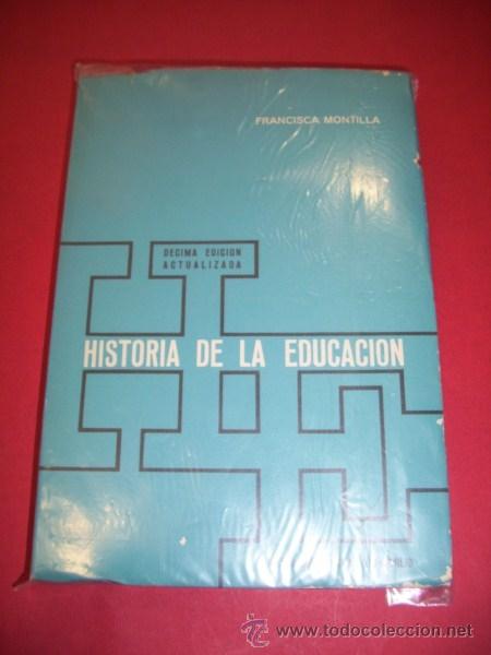 Libros de segunda mano: MONTILLA, Francisca - Historia de la educaci&oacute;n - Foto 1