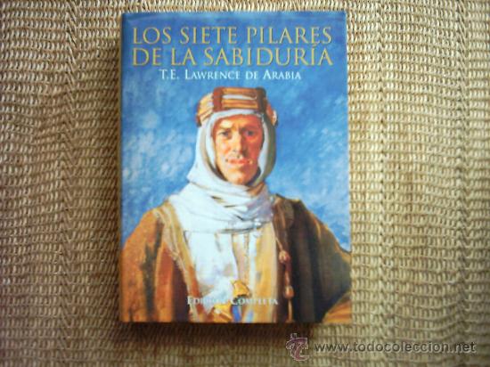 Libros de segunda mano: T.E. LAWRENCE DE ARABIA. LOS SIETE PILARES DE LA SABIDUR&Iacute;A. 1&ordf; EDICI&Oacute;N. 2000. - Foto 1