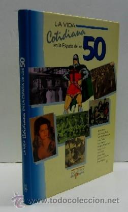 Libros de segunda mano: LA VIDA COTIDIANA EN LA ESPA&Ntilde;A DE LOS 50 - Foto 1