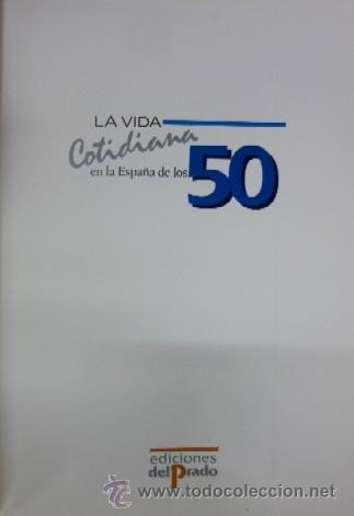 Libros de segunda mano: LA VIDA COTIDIANA EN LA ESPA&Ntilde;A DE LOS 50 - Foto 2