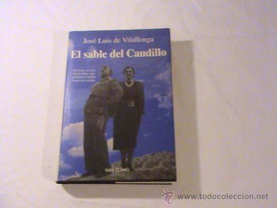Libros de segunda mano: El sable del Caudillo  (autor: JOs&eacute; Luis de Villalonga) - Foto 1