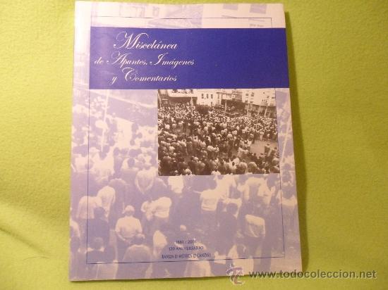 Livres d'occasion: MISCELANEA DE APUNTES, IMAGENES Y COMENTARIOS. BANDA DE MUSICA DE CANDAS. 1881 / 2001. 120 ANIVERSAR