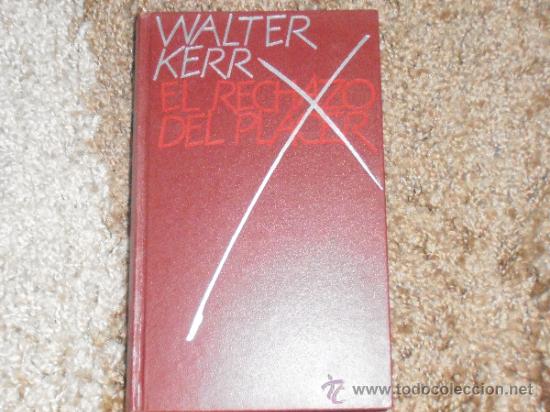 Libros de segunda mano: WALTER KERR - EL RECHAZO DEL PLACER - 1970. - Foto 1