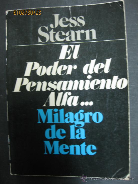 Libros de segunda mano: EL PODER DEL PENSAMIENTO ALFA... MILAGRO DE LA MENTE POR JESS STEARN - Foto 1
