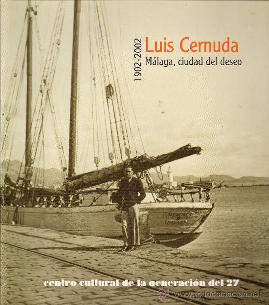 Libros de segunda mano: LUIS CERNUDA. M&Aacute;LAGA, CIUDAD DEL DESEO. 1902-2002.  (Cat&aacute;logo. M&aacute;laga, 2002) - Foto 1