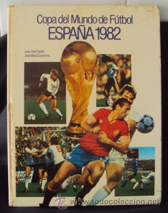Libri di seconda mano: COPA DEL MUNDO DE FUTBOL Espa&ntilde;a 1982___Juan Jos&eacute; Castillo y Jos&eacute; Mar&iacute;a Casanovas___Mundiales