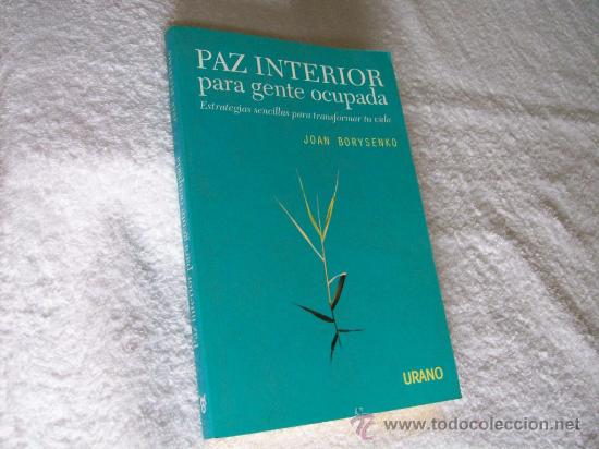 Libros de segunda mano: Paz interior para gente ocupada, Joan Borysenko. Ed. Urano. - Foto 1