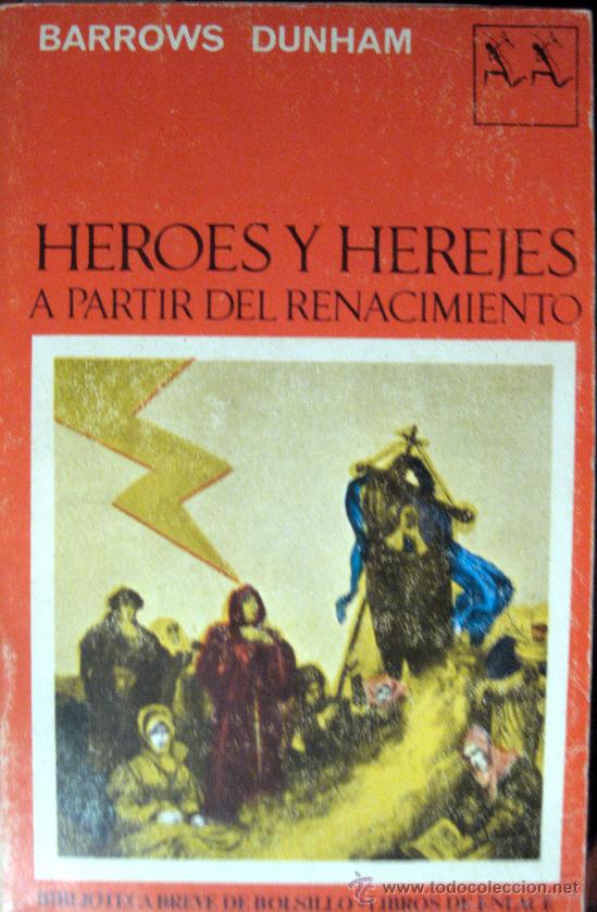 Libros de segunda mano: BARROWS DUNHAM. H&Eacute;ROES Y HEREJES A PARTIR DEL RENACIMIENTO - Foto 1