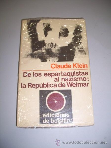 Libros de segunda mano: KLEIN, Claude. De los anarquistas al nazismo : la Rep&uacute;blica de Weimar - Foto 1