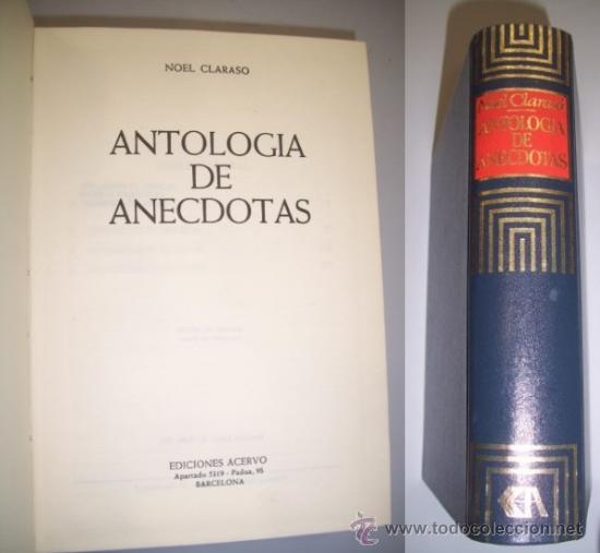 Libros de segunda mano: CLARAS&Oacute;, Noel. Antolog&iacute;a de an&eacute;cdotas - Foto 1