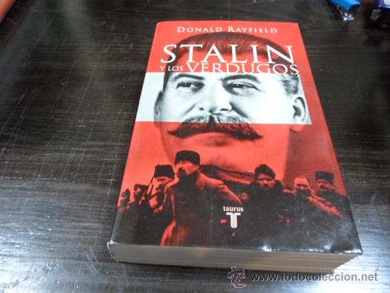 Libros de segunda mano: Donald Rayfield, Stalin y los verdugos, Ed. Taurus, 2003 - Foto 1
