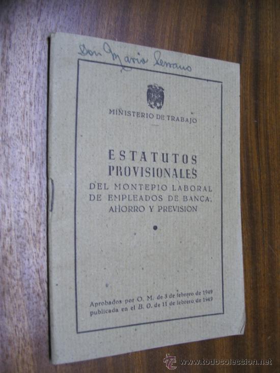 Libros de segunda mano: ESTATUTOS PROVISIONALES DEL MONTEPIO LABORAL DE EMPLEADOS DE BANCA / MINISTERIO DE TRABAJO 1949