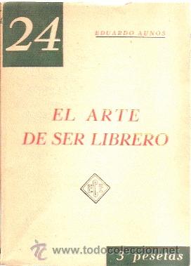 Libros de segunda mano: el arte de ser librero /// eduardo aun&oacute;s - Foto 1