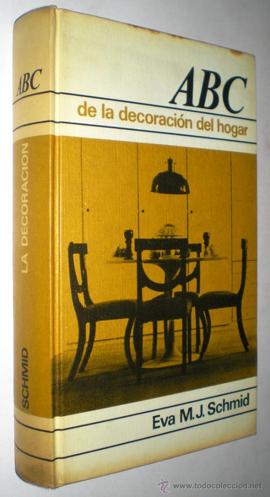 Libros de segunda mano: EVA M. J. SCHMID: ABC DE LA DECORACION DEL HOGAR. - Foto 1