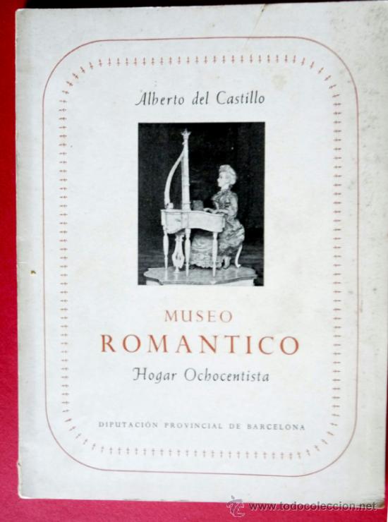 Libros de segunda mano: Museo Romantico. Hogar Ochocentista. Sitges. Alberto del Castillo - Foto 1