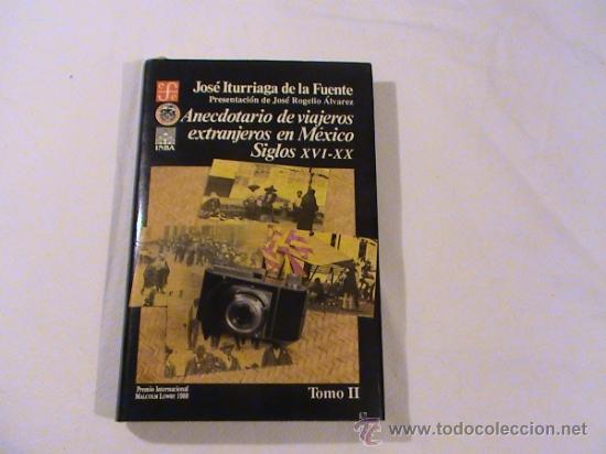 Libri di seconda mano: Anecdotario de viajeros en M&eacute;xico siglos XVI-XX  Tomo II  (autor: JOs&eacute; Iturriaga de la Fuente)