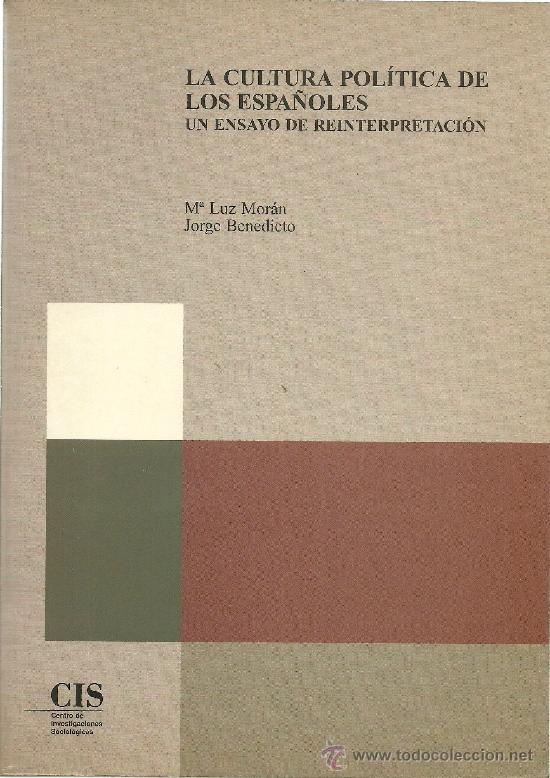 Gebrauchte B&uuml;cher: La cultura pol&iacute;tica de los espa&ntilde;oles : un ensayo de reinterpretaci&oacute;n / M&ordf; Luz Mor&aacute;n, Jorge Benedicto