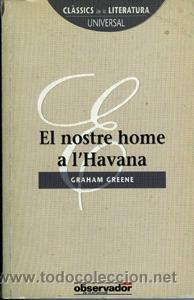 Libros de segunda mano: EL NOSTRE HOME A LHAVANA. GREENE, Graham - Foto 1