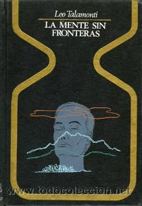 Libros de segunda mano: LA MENTE SIN FRONTERAS. TALAMONTI, Leo - Foto 1