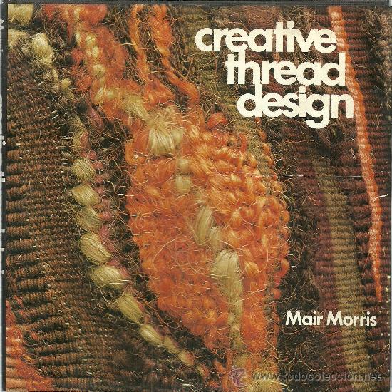 Libros de segunda mano: * BORDADOS * ARTESAN&Iacute;A * Creative thread design / Mair Morris  * INGL&Eacute;S * - Foto 1
