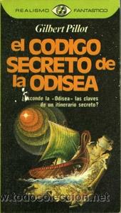 Libros de segunda mano: EL C&Oacute;DIGO SECRETO DE LA ODISEA. PILLOT, Gilbert - Foto 1