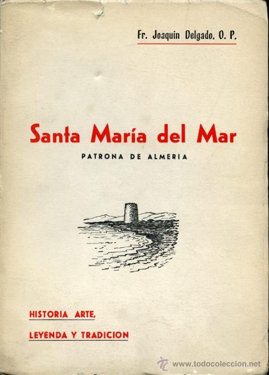 Livros em segunda m&atilde;o: SANTA MAR&Iacute;A DEL MAR. PATRONA DE ALMER&Iacute;A. HISTORIA, ARTE, LEYENDA Y TRADICI&Oacute;N