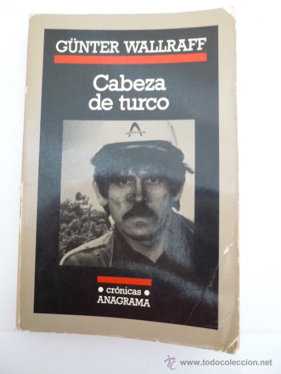 Libros de segunda mano: CABEZA DE TURCO (G&Uuml;NTER WALLRAFF). ANAGRAMA, 1987. - Foto 1