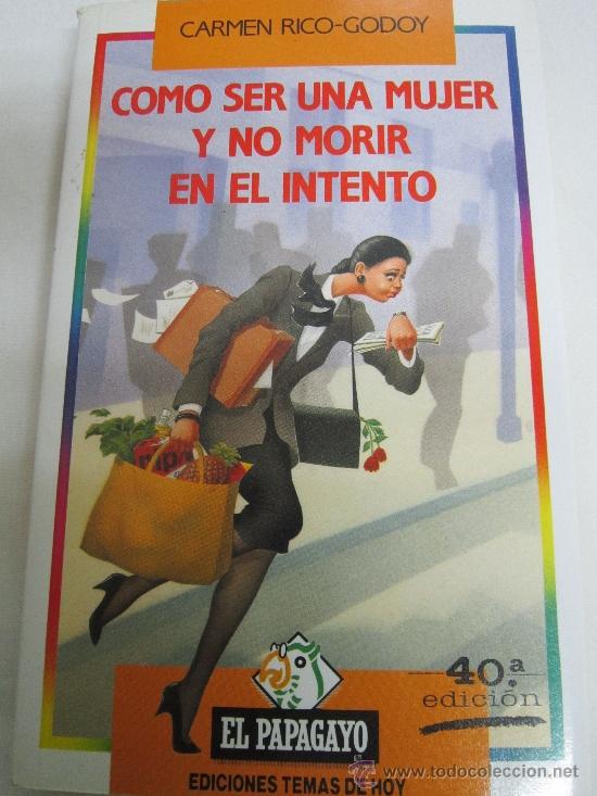 Libros de segunda mano: COMO SER MUJER Y NO MORIR EN EL INTENTO de CARMEN RICO-GODOY - Foto 1