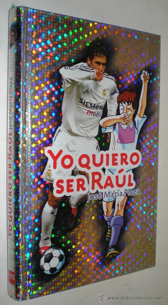 Libros de segunda mano: JOS&Eacute; MAR&Iacute;A PLAZA: YO QUIERO SER RA&Uacute;L. - Foto 1