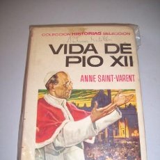 Libros de segunda mano: SAINT-VARENT, ANNE. VIDA DE PÍO XII