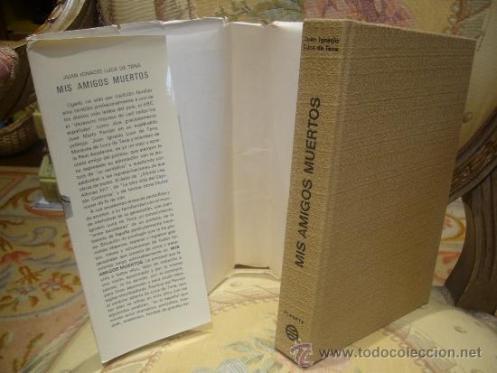 Libros de segunda mano: &rdquo;MIS AMIGOS MUERTOS&rdquo; DE JUAN IGNACIO LUCA DE TENA. - Foto 3