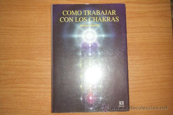 Libros de segunda mano: como trabajar con los chakras, ruth white, ediciones RCR en rustica con solapas. - Foto 1