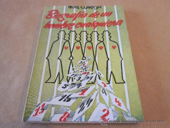 Libros de segunda mano: ENCICLOPEDIA PULGA N&ordm; 107 BIOGRAF&Iacute;A DE UN HOMBRE CUALQUIERA NOEL CLARAS&Oacute;