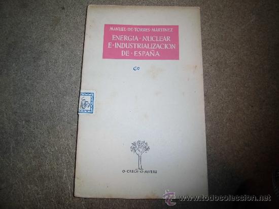 Livres d'occasion: ENERGIA NUCLEAR E INDUSTRIALIZACION DE ESPA&Ntilde;A.O CRECE O MUERE