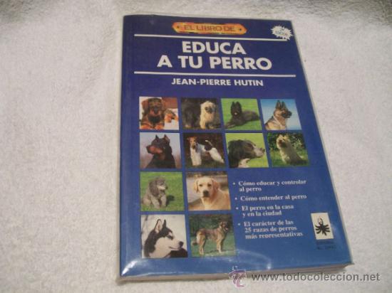Libros de segunda mano: El libro-Educa a tu perro, Jean-Pierre Hutin. Ed. El Drac. (Varios - Foto 1