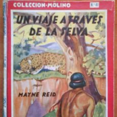 Libros de segunda mano: 1947 UN VIAJE A TRAVÉS DE LA SELVA - MAYNE REID