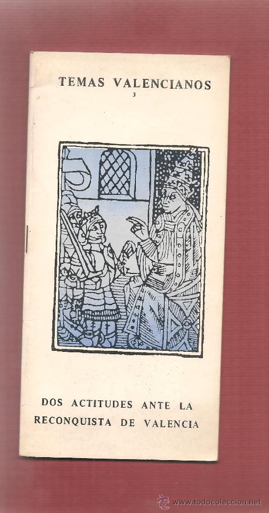 Libros de segunda mano: DOS ACTITUDES ANTE LA RECONQUISTA DE VALENCIA TEMAS VALENCIANOS n&ordm; 3