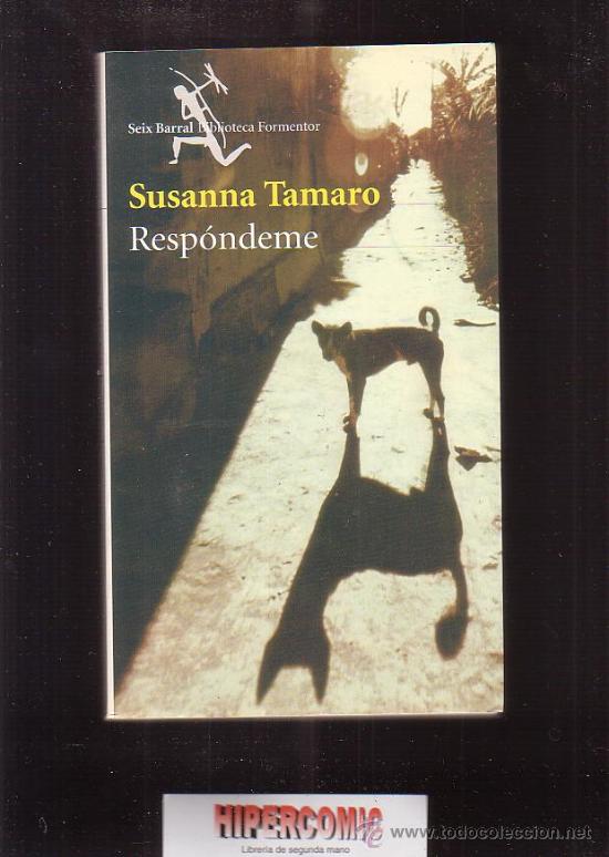 Libros de segunda mano: RESPONDEME / AUTOR : SUSANA TAMARO - Foto 1