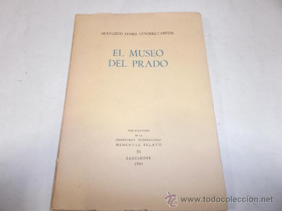 Libros de segunda mano: El Museo del Prado. FRANCISCO JAVIER S&Aacute;NCHEZ-CANT&Oacute;N. RM59888 - Foto 1