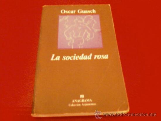 Libros de segunda mano: OSCAR GUASCH. LA SOCIEDAD ROSA. ANAGRAMA ARGUMENTOS - Foto 1