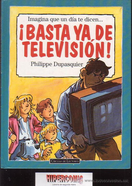 Libros de segunda mano: BASTA YA DE TELEVISION / PHILIPPE DUPASQUIER. -edita : CIRCULO - Foto 1