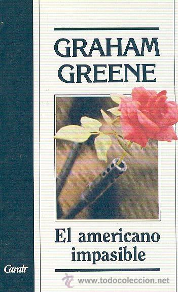 Libros de segunda mano: GRAHAM GREENE / EL AMERICANO IMPASIBLE. .LUIS DE CARALT EDITOR - Foto 1