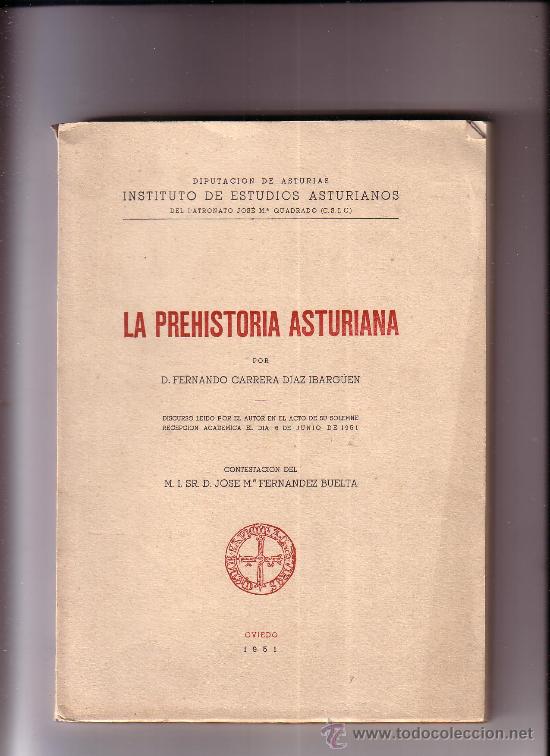 Libros de segunda mano: La Prehistoria asturiana. Por D. Fernando Carrera D&iacute;az Ibarg&uuml;en OVIEDO ASTURIAS