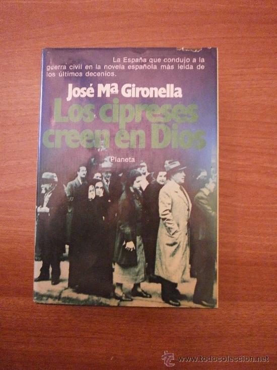 Libros de segunda mano: JOSE MARIA GIRONELLA , LOS CIPRESES CREEN EN DIOS --PLANETA - Foto 1