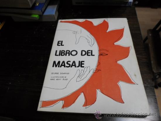 Libros de segunda mano: George Dowing, El libro del masaje, Ed. Pomaire, 6 ed. 1981 - Foto 1