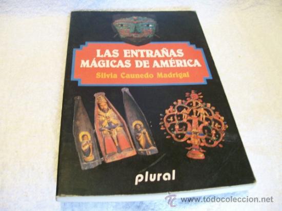 Libri di seconda mano: Las entra&ntilde;as m&aacute;gicas de Am&eacute;rica, S. Caunedo Madrigal. Ed. Plural.(Paraciencias C7)