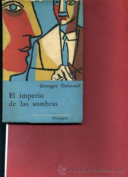 Libros de segunda mano: DUHAMEL,Georges,, EL IMPERIO DE LAS SOMBRAS 1962,Buenos Aires, - Foto 1